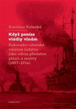 Když peníze vládly vlnám - Karolína Kalecká