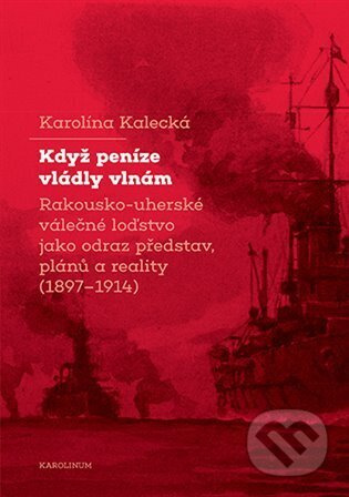 Když peníze vládly vlnám - Karolína Kalecká