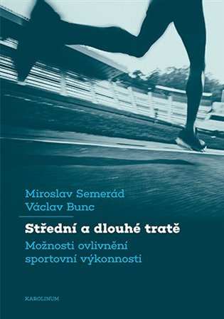 Střední a dlouhé tratě (Možnosti ovlivnění sportovní výkonnosti) - kniha z kategorie Individuální sporty