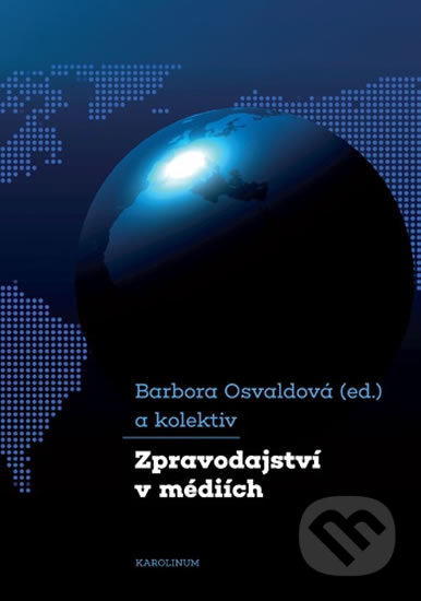 Zpravodajství v médiích - Barbora Osvaldová - kniha z kategorie Marketing