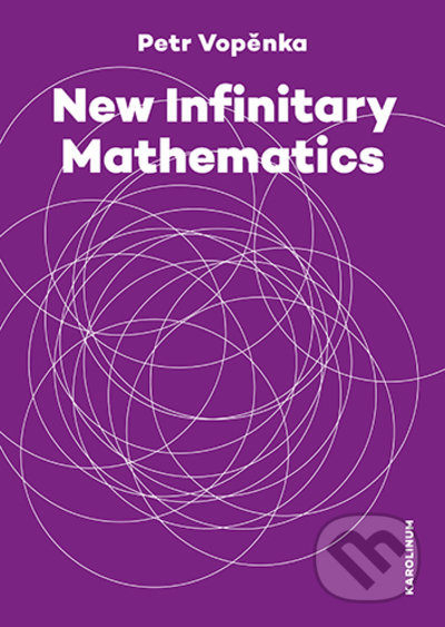New Infinitary Mathematics - Petr Vopěnka - kniha z kategorie Matematika