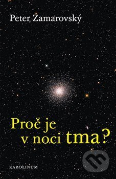 Proč je v noci tma? - Peter Zamarovský