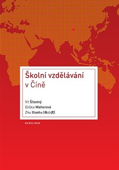 Školní vzdělávání ve Číně - Eliška Walterová, Zhu Xiaohu, Vít Šťastný