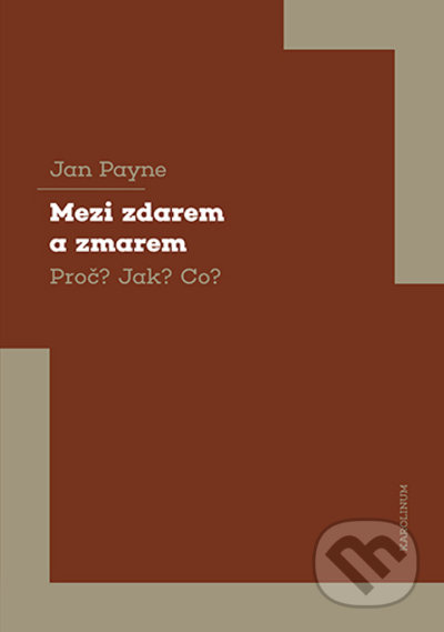 Mezi zdarem a zmarem - Jan Payne