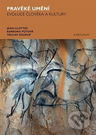 Pravěké umění - Václav Soukup, Jean Clottes, Barbora Půtová
