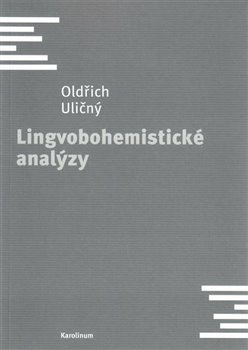 Lingvobohemistické analýzy - Oldřich Uličný