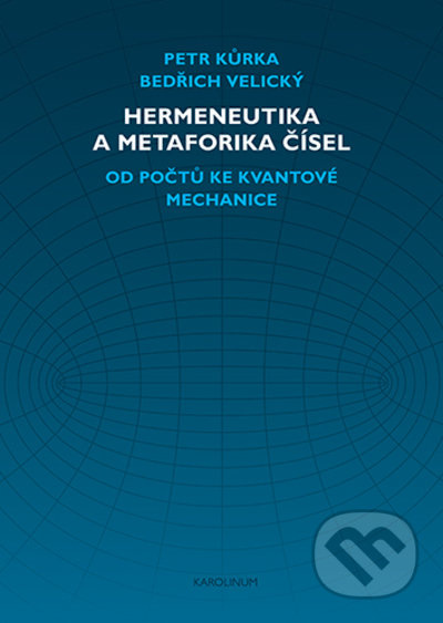 Hermeneutika a metaforika čísel (Od počtů kekvantové mechanice) - kniha z kategorie Přírodní vědy a technika