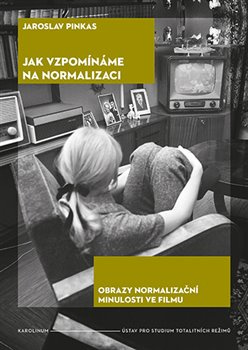 Jak vzpomínáme na normalizaci - Jaroslav Pinkas