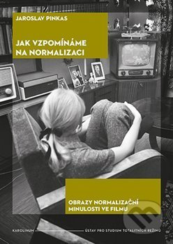 Jak vzpomínáme na normalizaci - Jaroslav Pinkas