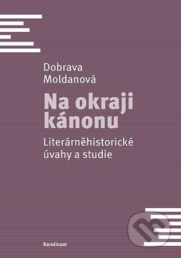 Na okraji kánonu - Dobrava Moldanová