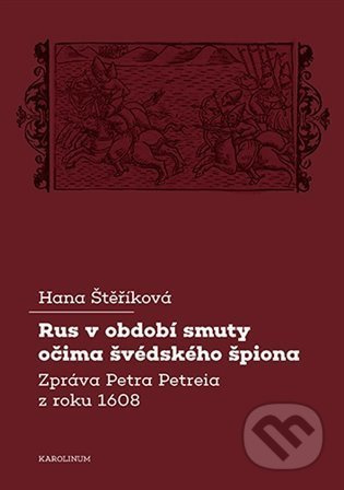 Rus v období smuty očima švédského špiona - Hana Štěříková