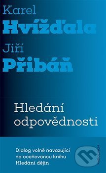 Hledání odpovědnosti - Karel Hvížďala, Jiří Pribáň