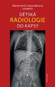 Dětská radiologie do kapsy - kol., Darja Máslová, Martin Kynčl