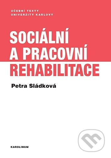 Sociální a pracovní rehabilitace - Petra Sládková - kniha z kategorie Sociální péče