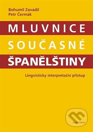 Mluvnice současné španělštiny (Lingvisticky interpretační přístup) - kniha z kategorie Jazykové učebnice a slovníky