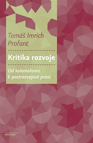 Kritika rozvoje (Od kolonialismu k postrozvojové praxi) - kniha z kategorie Odborné a naučné