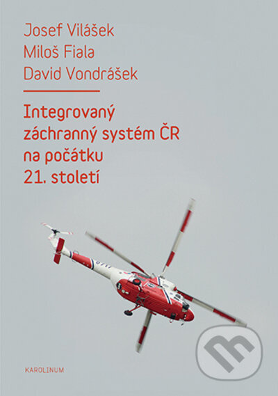 Integrovaný záchranný systém ČR na počátku 21. století - 2. vydání - kniha z kategorie Medicína