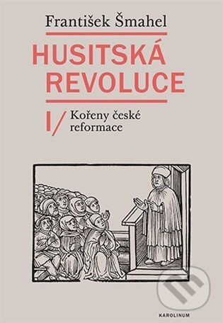 Husitská revoluce I - František Šmahel