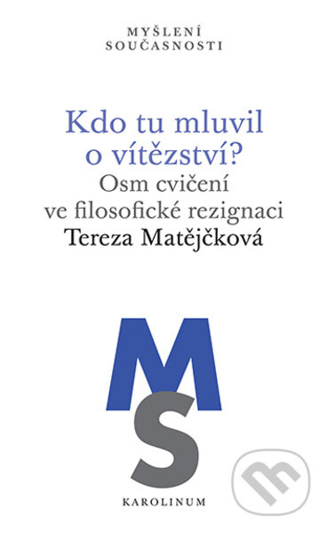 Kdo tu mluvil o vítězství? - Tereza Matějčková