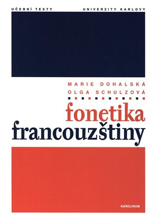 Fonetika francouzštiny - Marie Dohalská Bořek, Olga Schulzová - kniha z kategorie Jazykové učebnice a slovníky
