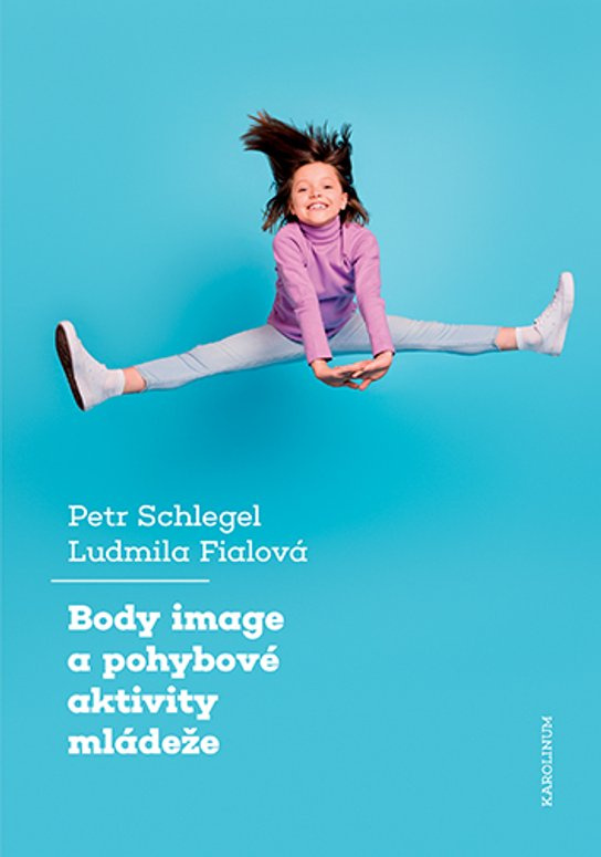 Body image a pohybové aktivity mládeže - Ludmila Fialová, Petr Schlegel