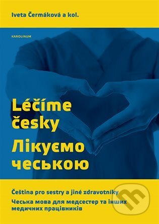 Léčíme česky/ Лікуємо чеською (Čeština pro sestry a jiné zdravotníky/ Чеська мова для ме) - kniha z kategorie Jazykové učebnice a slovníky