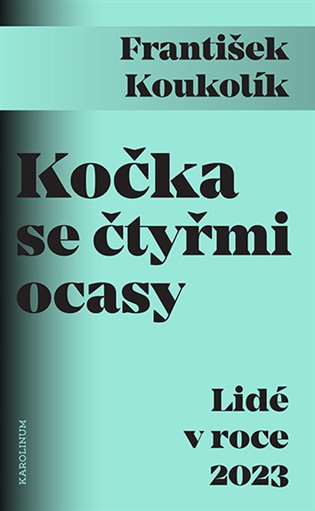 Kočka se čtyřmi ocasy Lidé v roce 2023 - František Koukolík - kniha z kategorie Vysoké školy