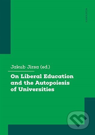 On Liberal Education and the Autopoiesis of Universities