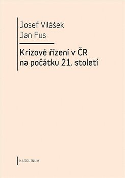 Krizové řízení v ČR na počátku 21.století - Jan Fus, Josef Vilášek