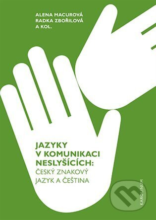 Jazyky v komunikaci neslyšících - Alena Macurová, Radka Zbořilová