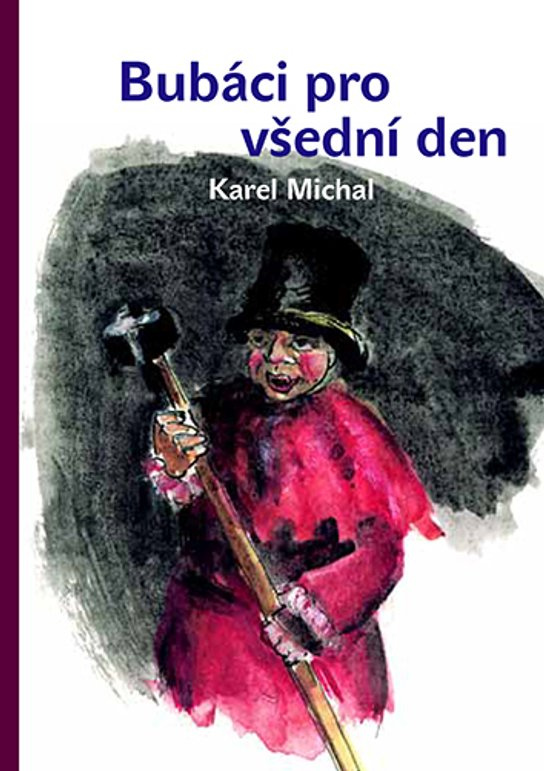 Bubáci pro všední den -  Karel Michal