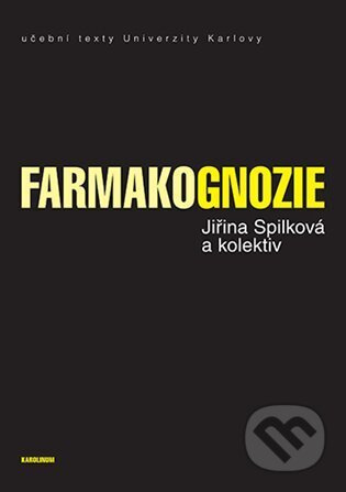 Farmakognozie - Jiřina Spílková, Jan Martin, Jan Siatka