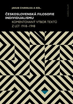 Československá filosofie individualismu - Jakub Chavalka, a kolektiv autorů