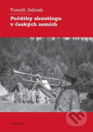 Počátky skautingu v českých zemích - Tomáš Jelínek