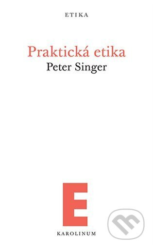 Praktická etika - Peter Singer