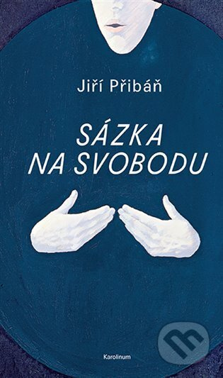 Sázka na svobodu - Jiří Přibáň