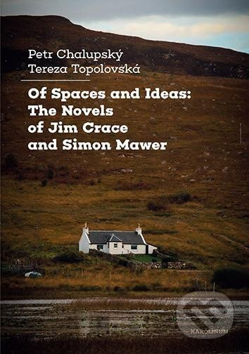 Of Spaces and Ideas (The Novels of Jim Crace and Simon Mawer) - kniha z kategorie Literární věda