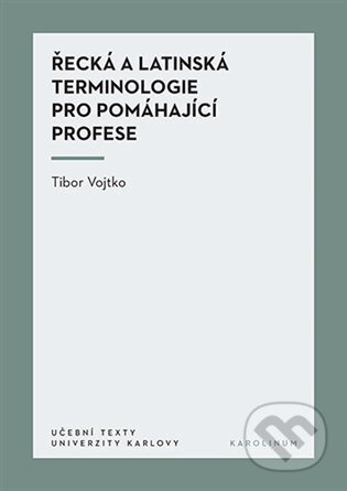 Řecká a latinská terminologie pro pomáhající profese - Tibor Vojtko