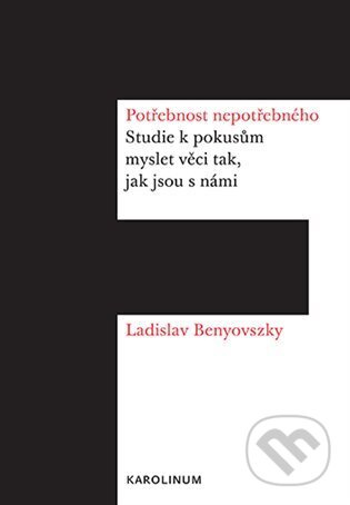 Potřebnost nepotřebného - Ladislav Benyovszky