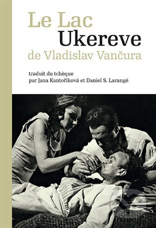 Le Lac Ukereve - Vladislav Vančura