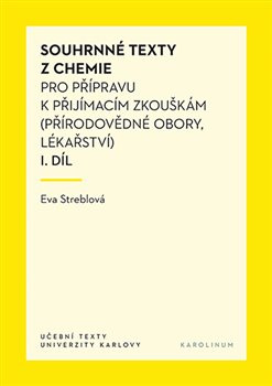 Souhrnné texty z chemie pro přípravu k přijímacím zkouškám I. díl - Eva Streblová