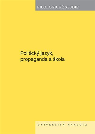 Filologické studie 2025 - Politický jazyk, propaganda a škola - kniha z kategorie Filozofie