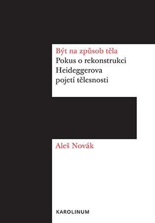 Být na způsob těla - Aleš Novák