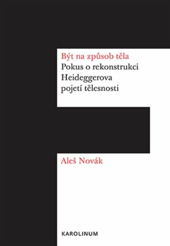 Být na způsob těla - Aleš Novák