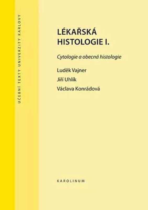 Lékařská histologie I. Cytologie a obecná histologie - Luděk Vajner