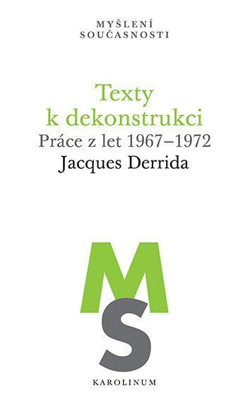 Texty k dekonstrukci (Práce z let 1967–1972) - Jacques Derrida - kniha z kategorie Filozofie