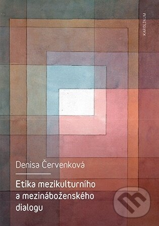 Etika mezikulturního a mezináboženského dialogu - Denisa Červenková - kniha z kategorie Filozofia