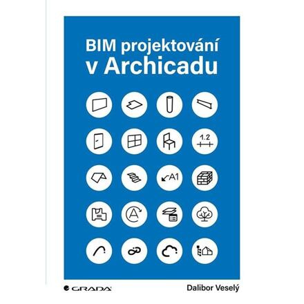 BIM projektování v Archicadu - Dalibor Veselý