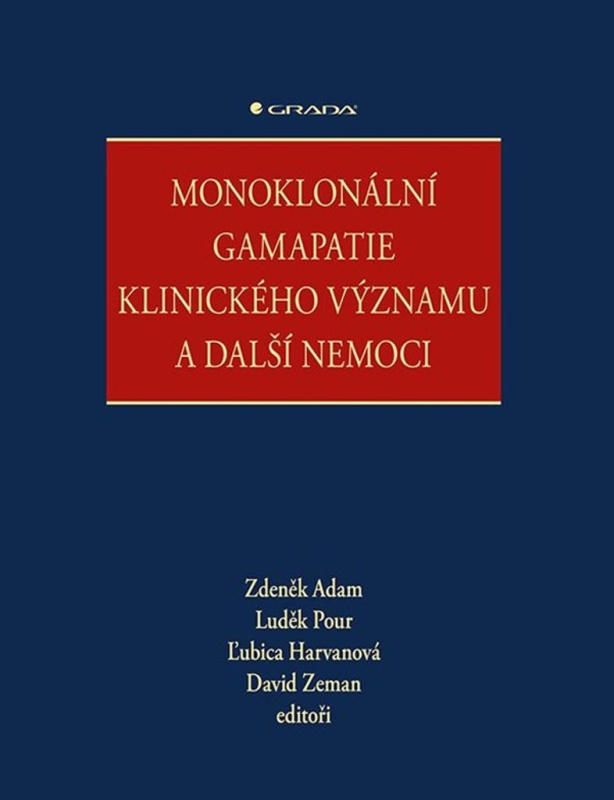 Monoklonální gamapatie klinického významu a další nemoci - Zdeněk Adam, David Zeman, kolektiv, Luděk Pour, Ľubica Harvanová
