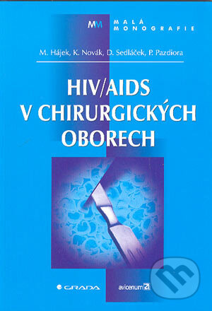 HIV/AIDS v chirurgických oborech (včetně standardů, metodiky, legislativy) - kniha z kategorie Medicína